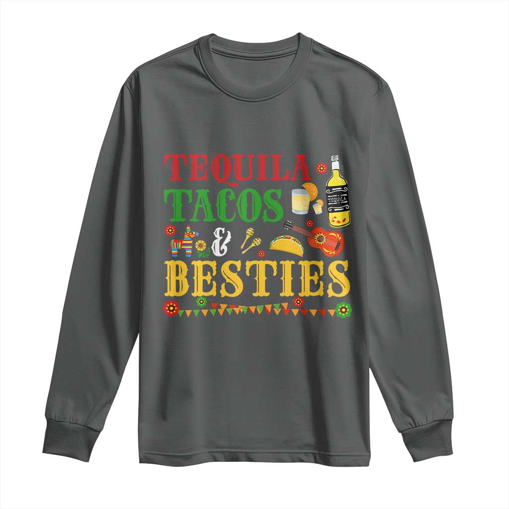 Tequila Tacos And Besties Long Sleeve Shirt Funny Mexican Fiesta Cinco De Mayo TS11 Dark Heather Print Your Wear
