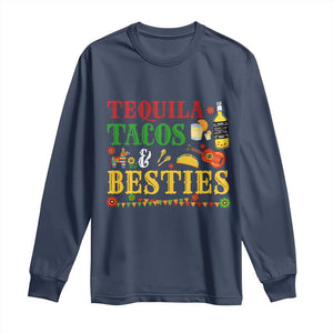 Tequila Tacos And Besties Long Sleeve Shirt Funny Mexican Fiesta Cinco De Mayo TS11 Navy Print Your Wear