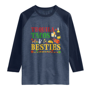 Tequila Tacos And Besties Raglan Shirt Funny Mexican Fiesta Cinco De Mayo TS11 Heather Denim Navy Print Your Wear