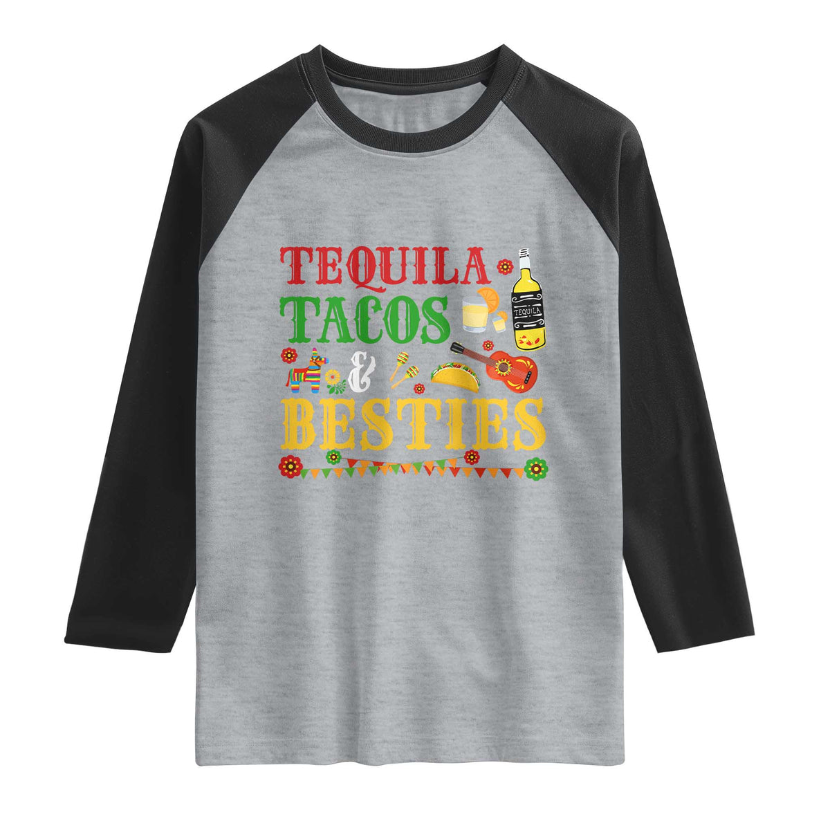 Tequila Tacos And Besties Raglan Shirt Funny Mexican Fiesta Cinco De Mayo TS11 Heather Gray Black Print Your Wear