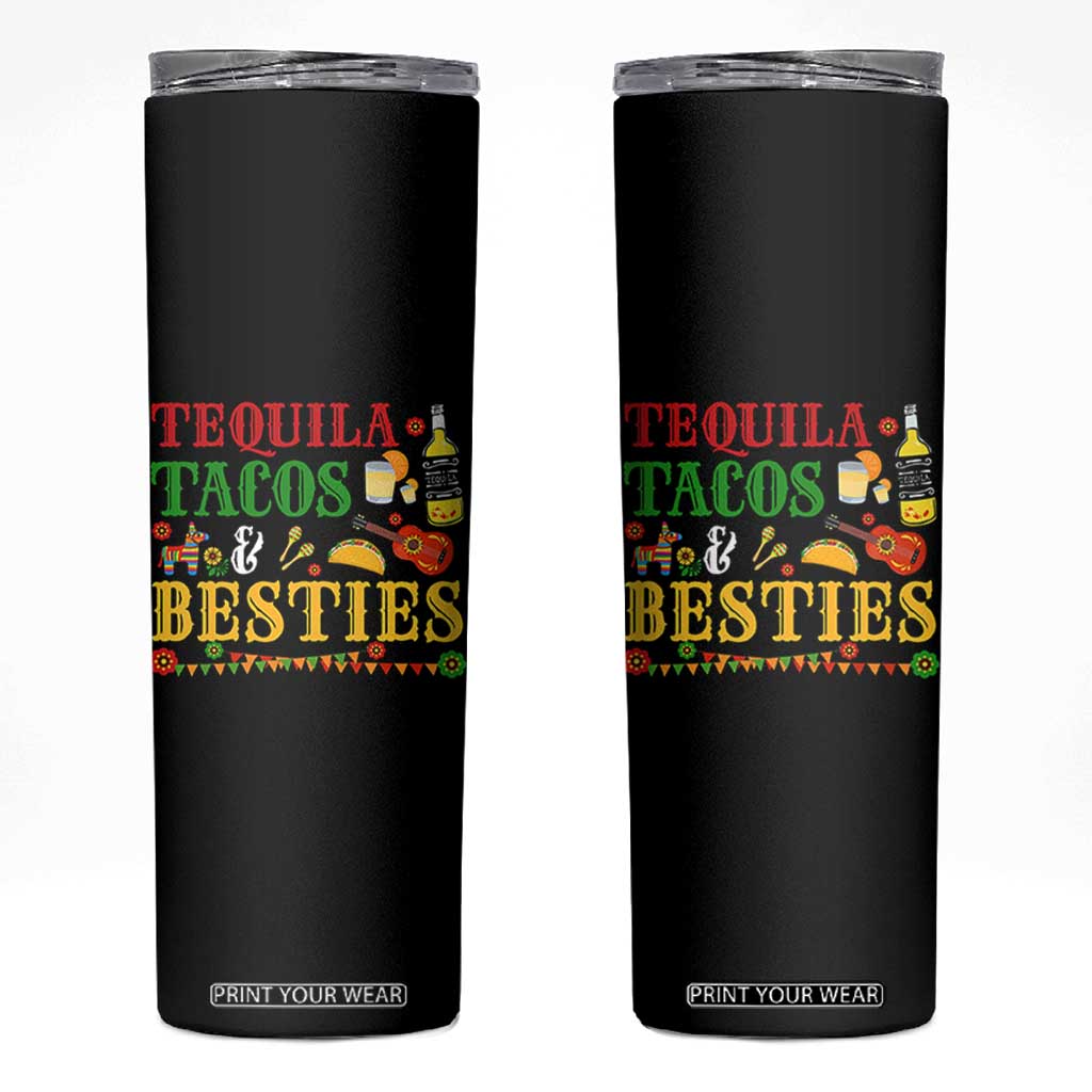 Tequila Tacos And Besties Skinny Tumbler Funny Mexican Fiesta Cinco De Mayo TS11 Black Print Your Wear