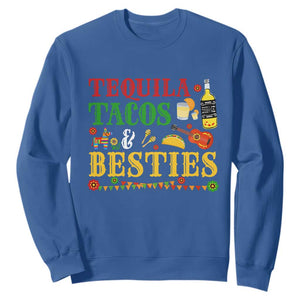 Tequila Tacos And Besties Sweatshirt Funny Mexican Fiesta Cinco De Mayo TS11 Royal Blue Print Your Wear