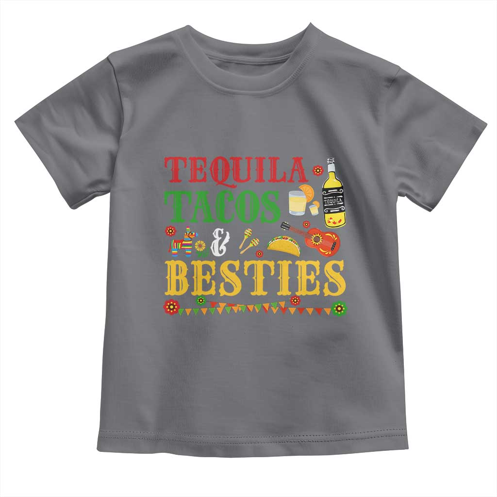 Tequila Tacos And Besties Toddler T Shirt Funny Mexican Fiesta Cinco De Mayo TS11 Charcoal Print Your Wear