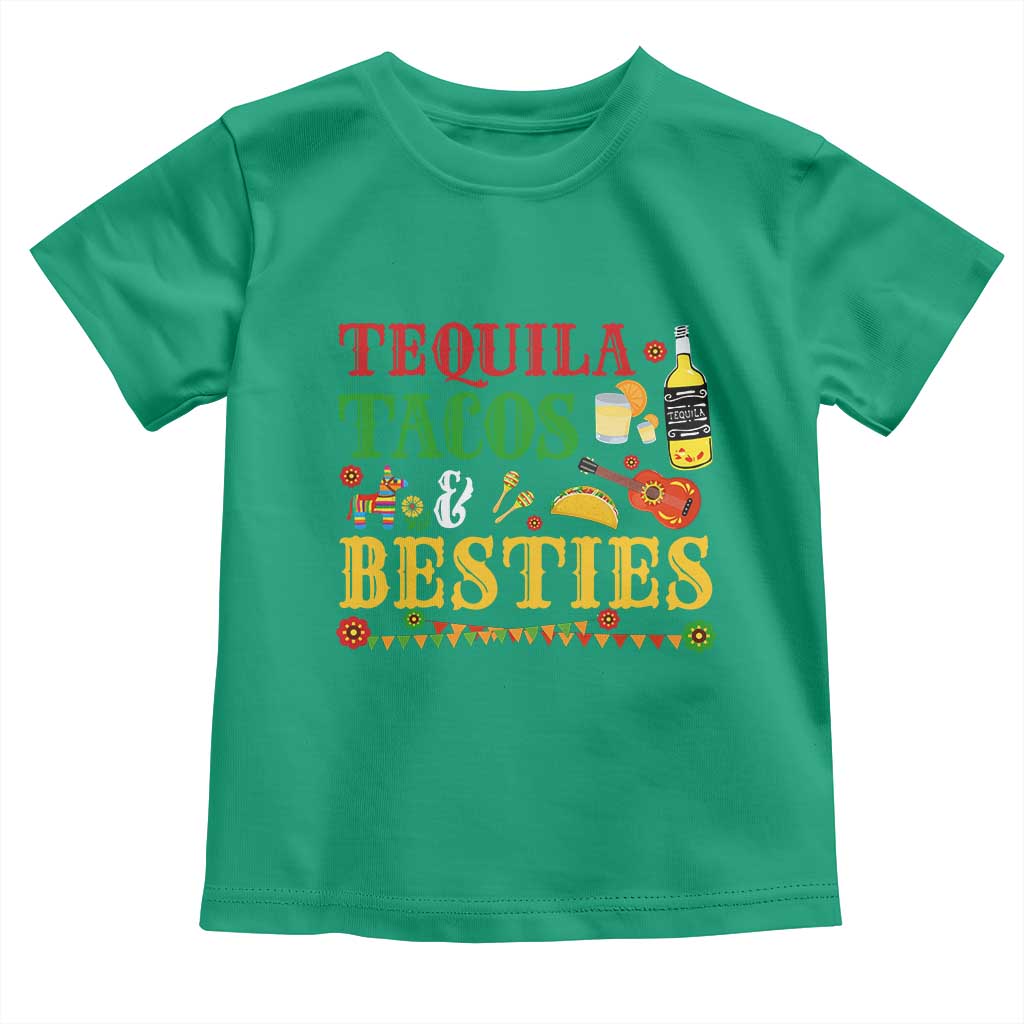 Tequila Tacos And Besties Toddler T Shirt Funny Mexican Fiesta Cinco De Mayo TS11 Irish Green Print Your Wear