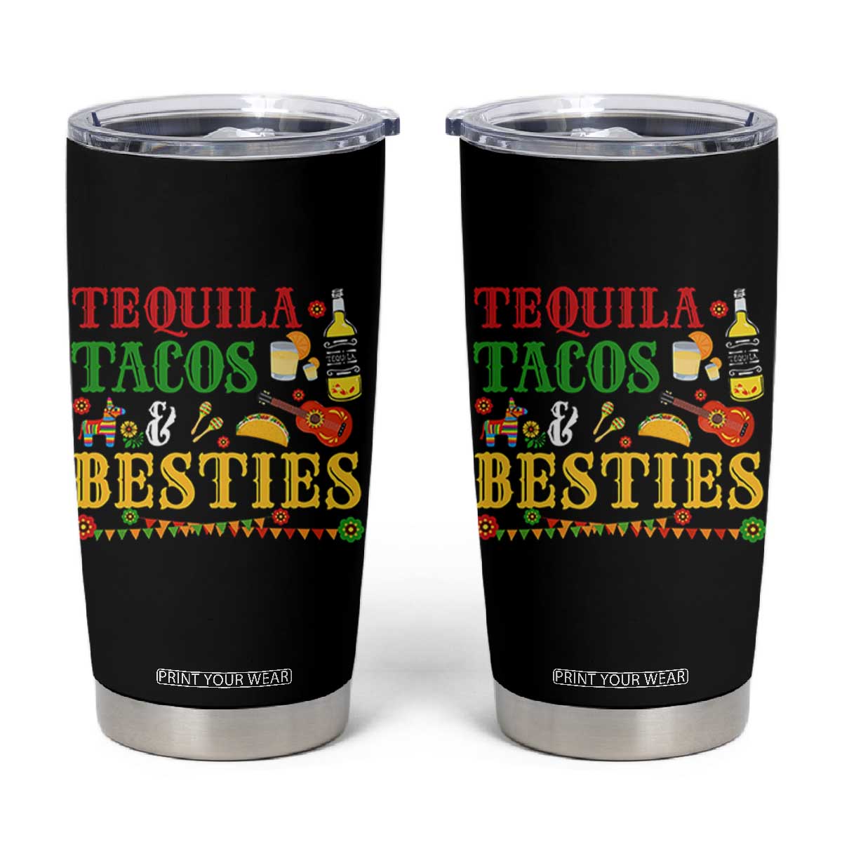 Tequila Tacos And Besties Tumbler Cup Funny Mexican Fiesta Cinco De Mayo TS11 Black Print Your Wear