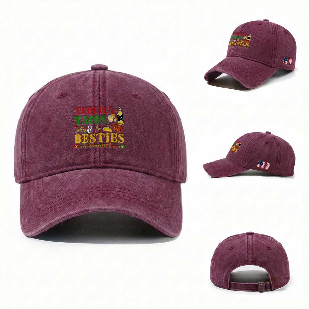 Tequila Tacos And Besties Washed Cotton Baseball Cap Funny Mexican Fiesta Cinco De Mayo TS11 Washed Cap Universal Fit Burgundy Print Your Wear