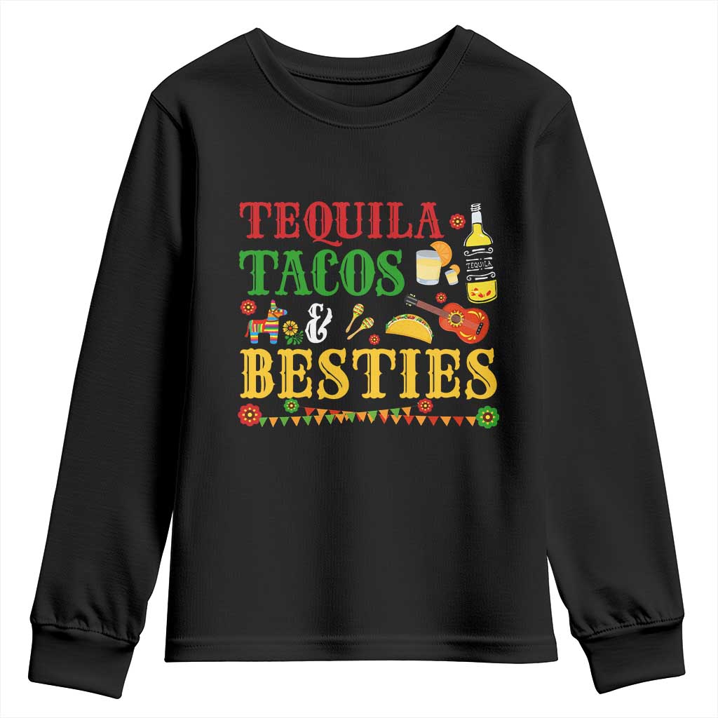 Tequila Tacos And Besties Youth Sweatshirt Funny Mexican Fiesta Cinco De Mayo TS11 Black Print Your Wear