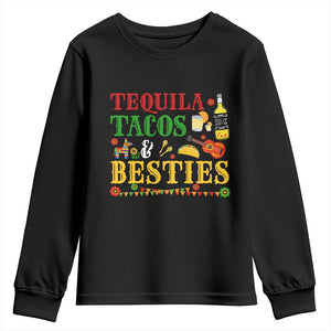 Tequila Tacos And Besties Youth Sweatshirt Funny Mexican Fiesta Cinco De Mayo TS11 Black Print Your Wear