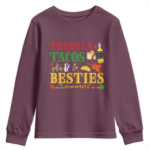 Tequila Tacos And Besties Youth Sweatshirt Funny Mexican Fiesta Cinco De Mayo TS11 Maroon Print Your Wear