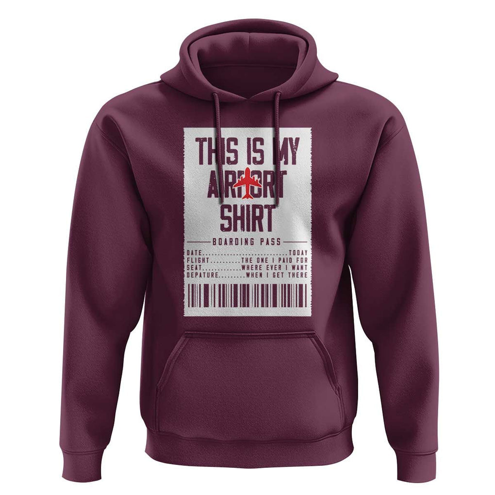 Travel Lover Hoodie This Is My Aiport Shirt Receipt Barcode TS11 Maroon Print Your Wear