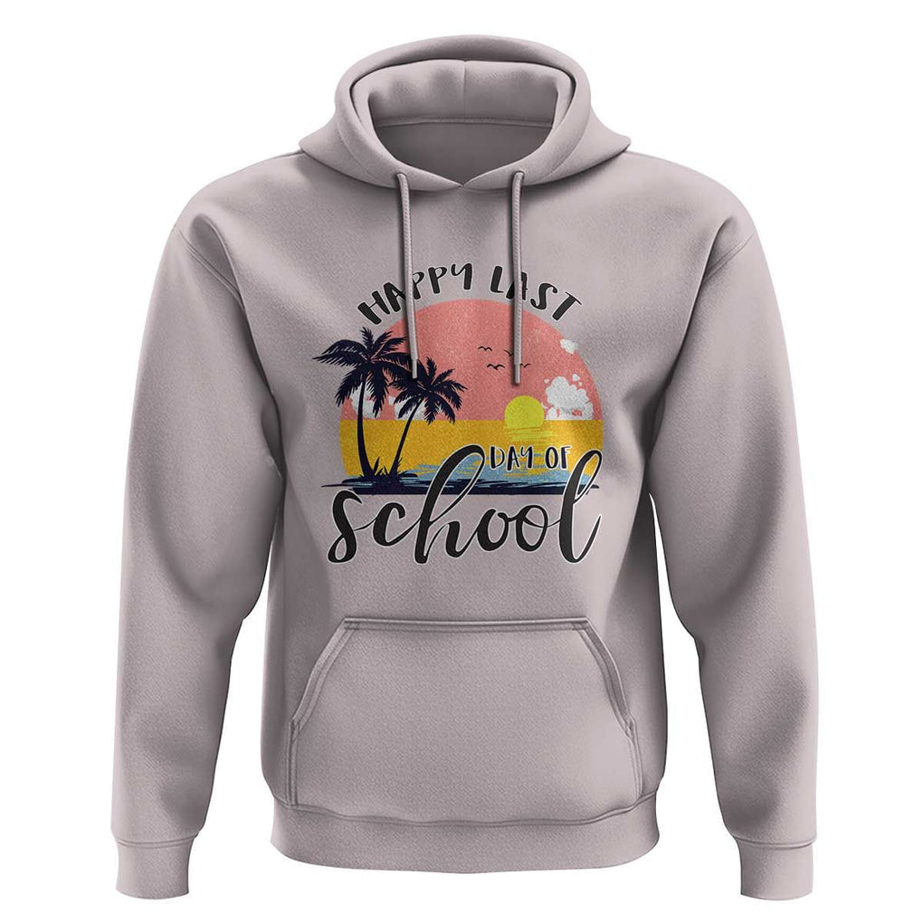 Graduation Hoodie Happy Last Day Of School Teacher Student Summer Vacation TS11 Ice Gray Print Your Wear