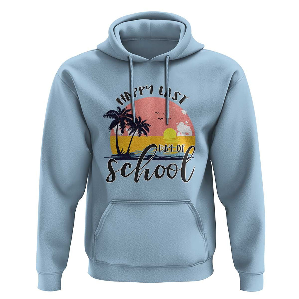 Graduation Hoodie Happy Last Day Of School Teacher Student Summer Vacation TS11 Light Blue Print Your Wear
