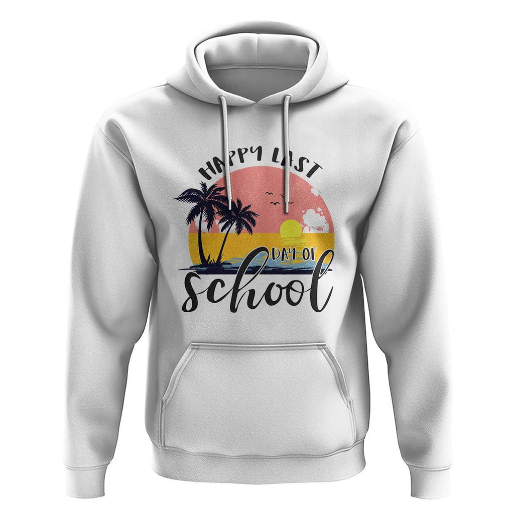 Graduation Hoodie Happy Last Day Of School Teacher Student Summer Vacation TS11 White Print Your Wear