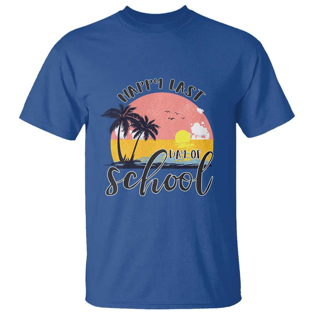 Graduation T Shirt Happy Last Day Of School Teacher Student Summer Vacation TS11 Royal Blue Print Your Wear