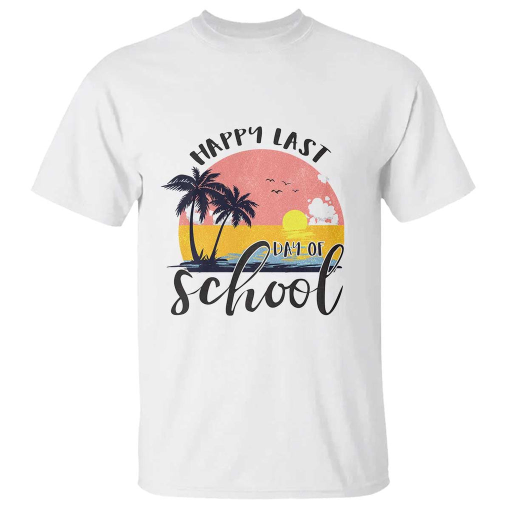 Graduation T Shirt Happy Last Day Of School Teacher Student Summer Vacation TS11 White Print Your Wear