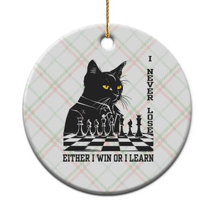 Chess Lover Ceramic Ornament I Never Lose Either I Win Or I Learn Elegant Cool Cat