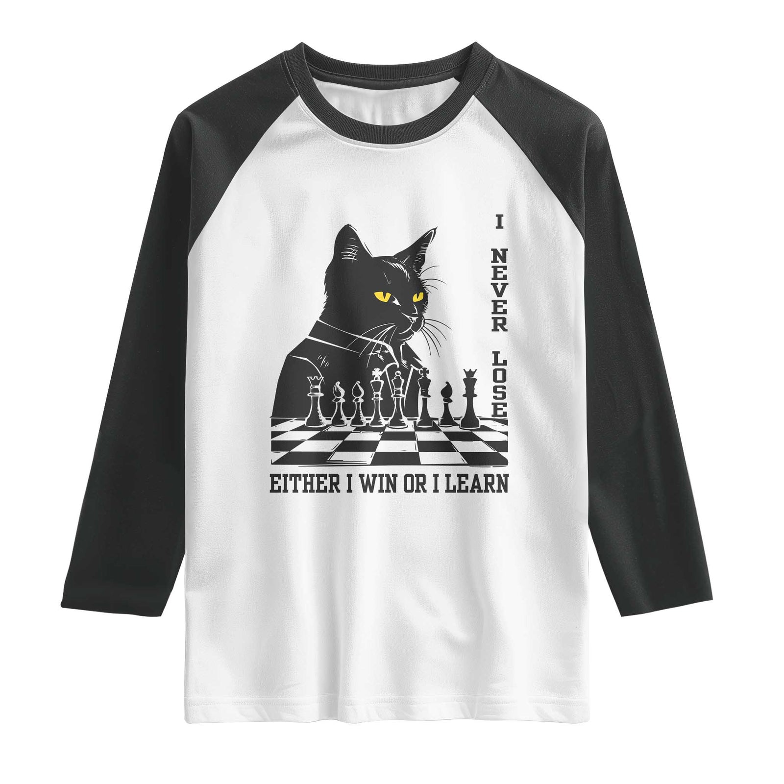 Chess Lover Raglan Shirt I Never Lose Either I Win Or I Learn Elegant Cool Cat TS11 White Black Print Your Wear