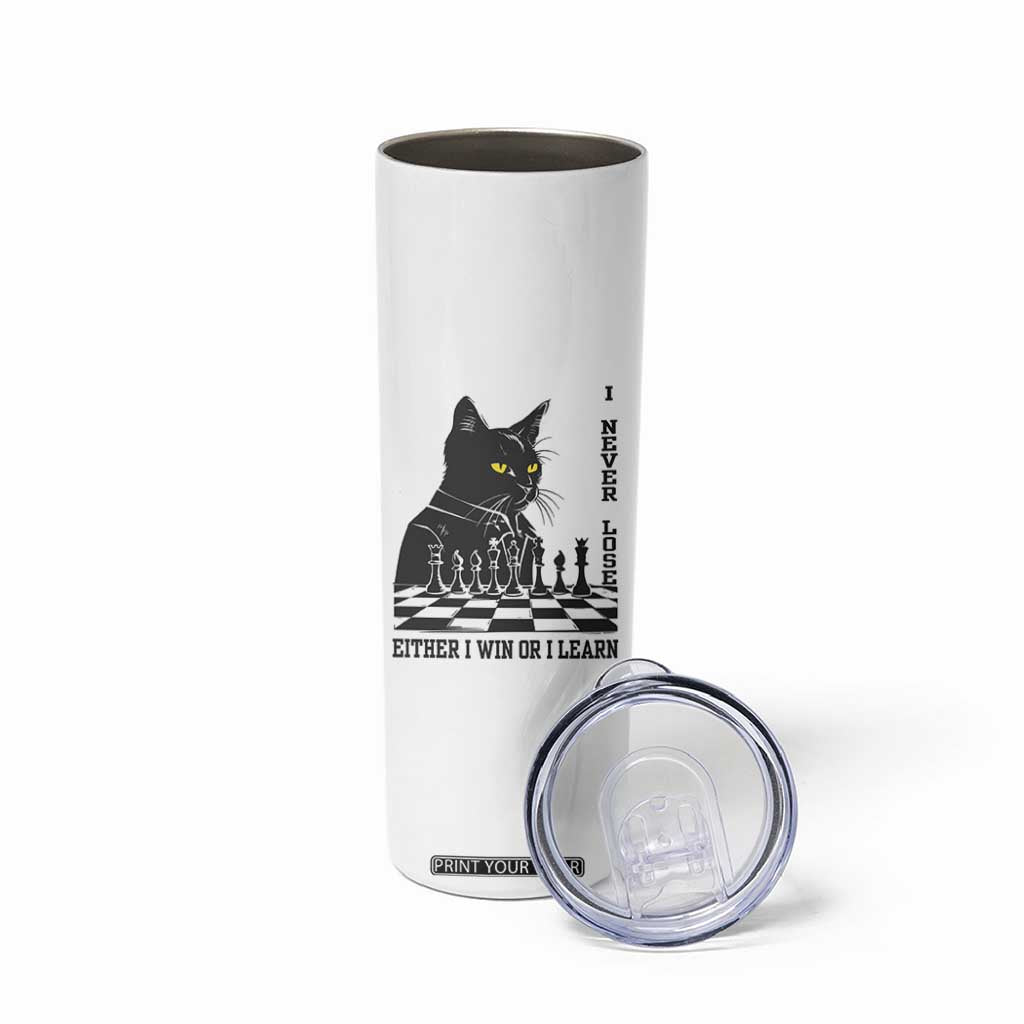 Chess Lover Skinny Tumbler I Never Lose Either I Win Or I Learn Elegant Cool Cat