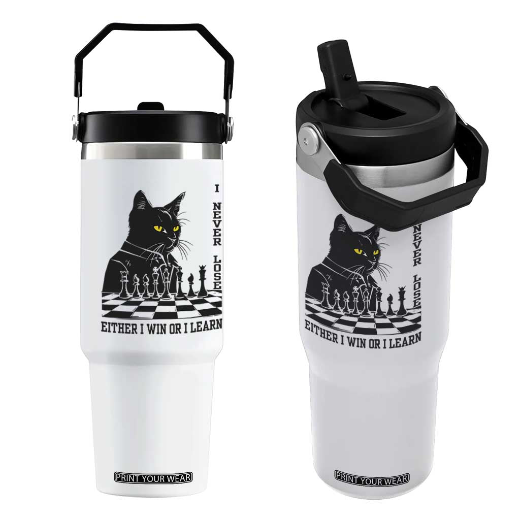 Chess Lover Flip Straw Tumbler I Never Lose Either I Win Or I Learn Elegant Cool Cat TS11 One Size: 30 oz White Print Your Wear