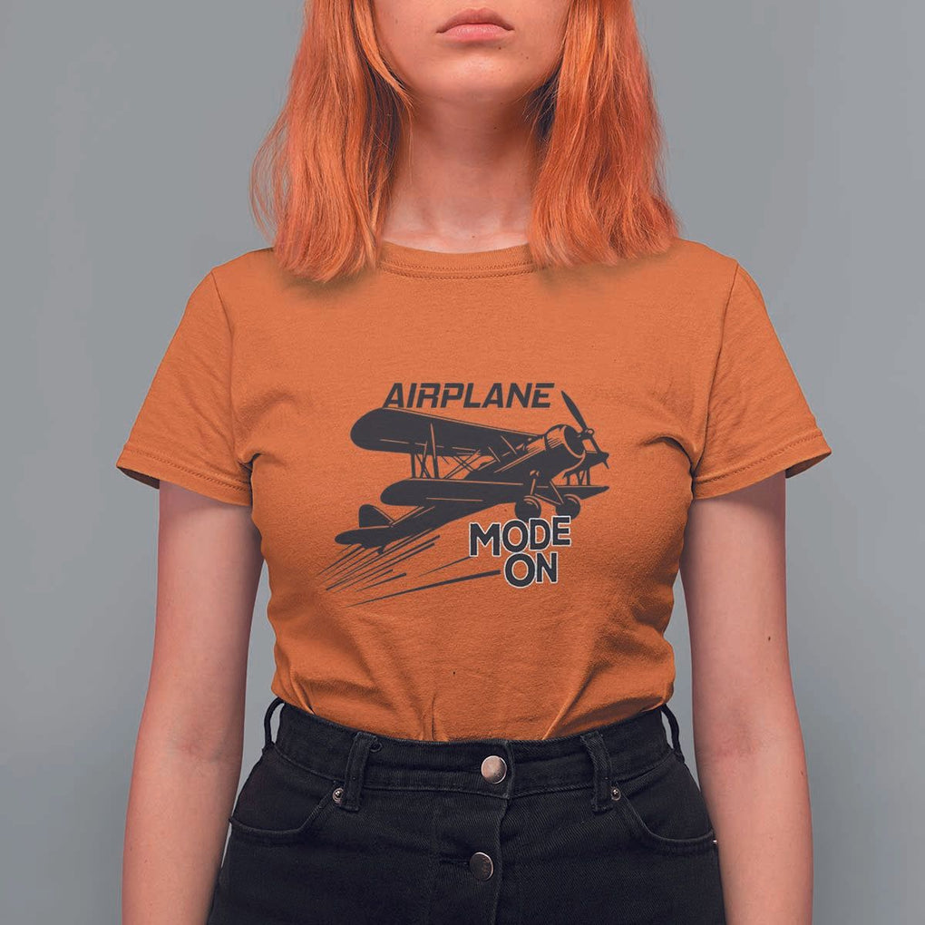 Funny Biplane T Shirt For Women Airplane Mode On Flying Pilots TS11 Orange Print Your Wear