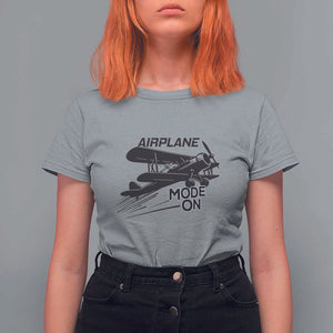 Funny Biplane T Shirt For Women Airplane Mode On Flying Pilots TS11 Sport Gray Print Your Wear