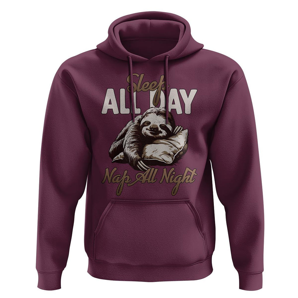 Funny Sloth Hoodie Sleep All Day Nap All Night Sleep Napping Cute TS11 Maroon Print Your Wear