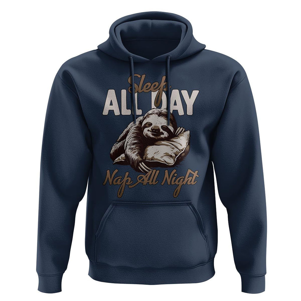 Funny Sloth Hoodie Sleep All Day Nap All Night Sleep Napping Cute TS11 Navy Print Your Wear