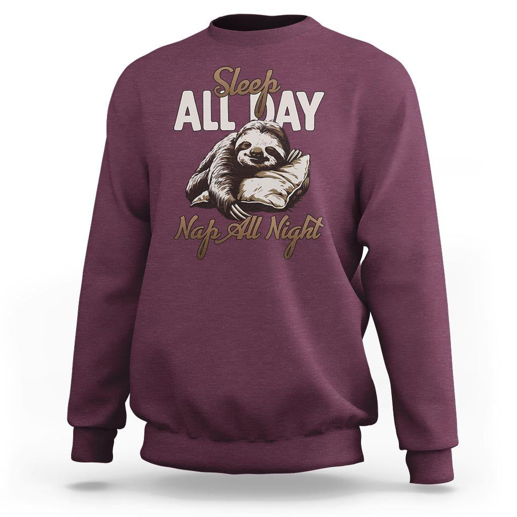 Funny Sloth Sweatshirt Sleep All Day Nap All Night Sleep Napping Cute TS11 Maroon Print Your Wear