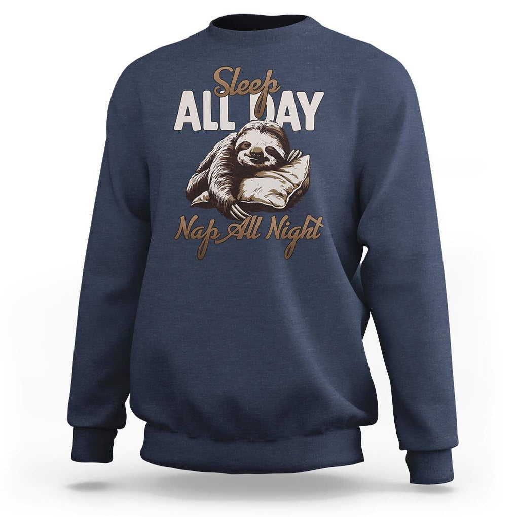 Funny Sloth Sweatshirt Sleep All Day Nap All Night Sleep Napping Cute TS11 Navy Print Your Wear