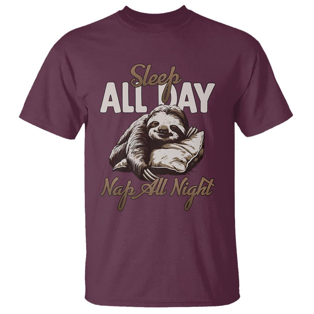 Funny Sloth T Shirt Sleep All Day Nap All Night Sleep Napping Cute TS11 Maroon Print Your Wear