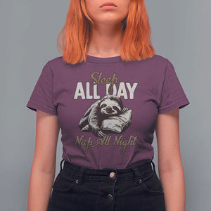 Funny Sloth T Shirt For Women Sleep All Day Nap All Night Sleep Napping Cute TS11 Maroon Print Your Wear