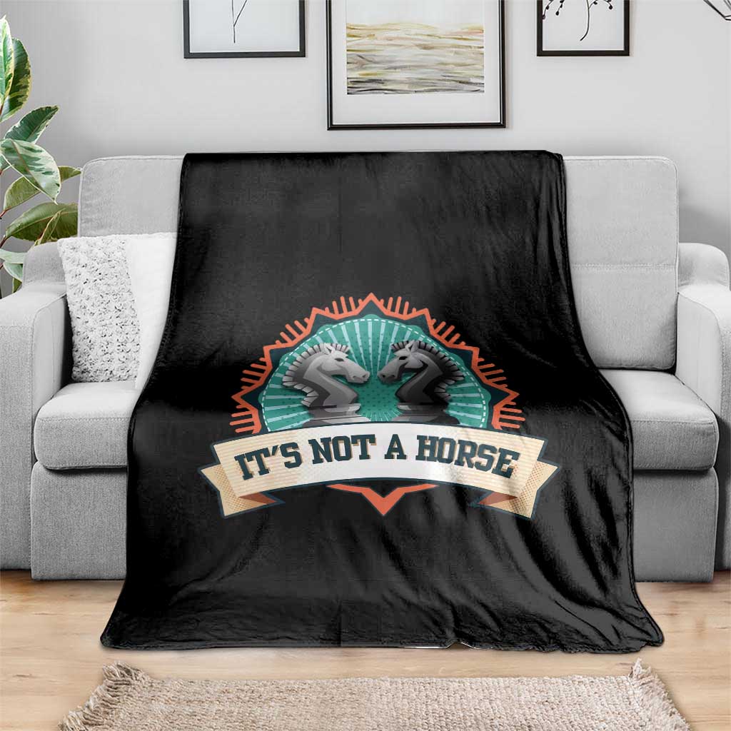 Funny Chess Lover Throw Blanket It's Not A Horse Knight Horse