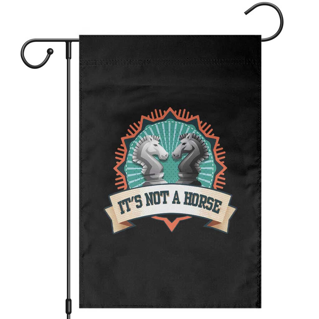 Funny Chess Lover Garden Flag It's Not A Horse Knight Horse TS11 Black Print Your Wear