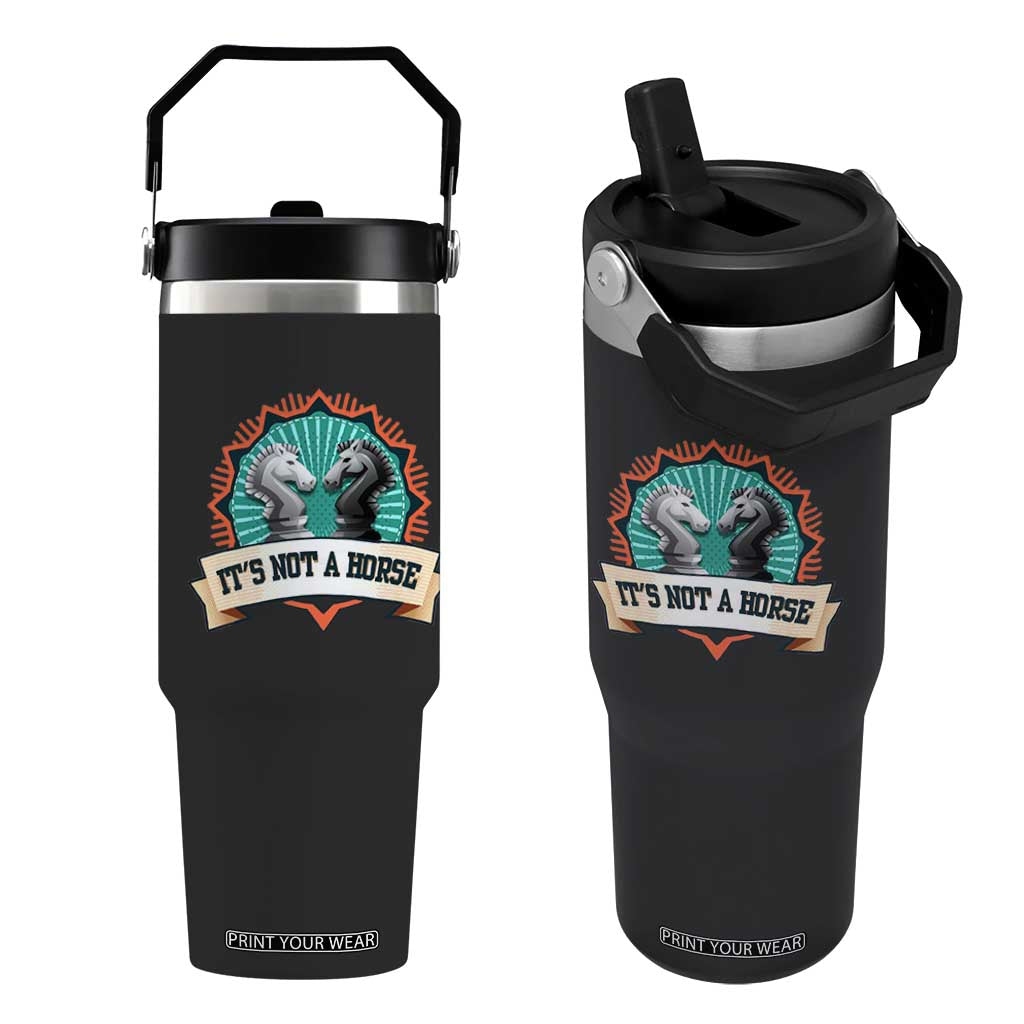 Funny Chess Lover Flip Straw Tumbler It's Not A Horse Knight Horse TS11 One Size: 30 oz Black Print Your Wear