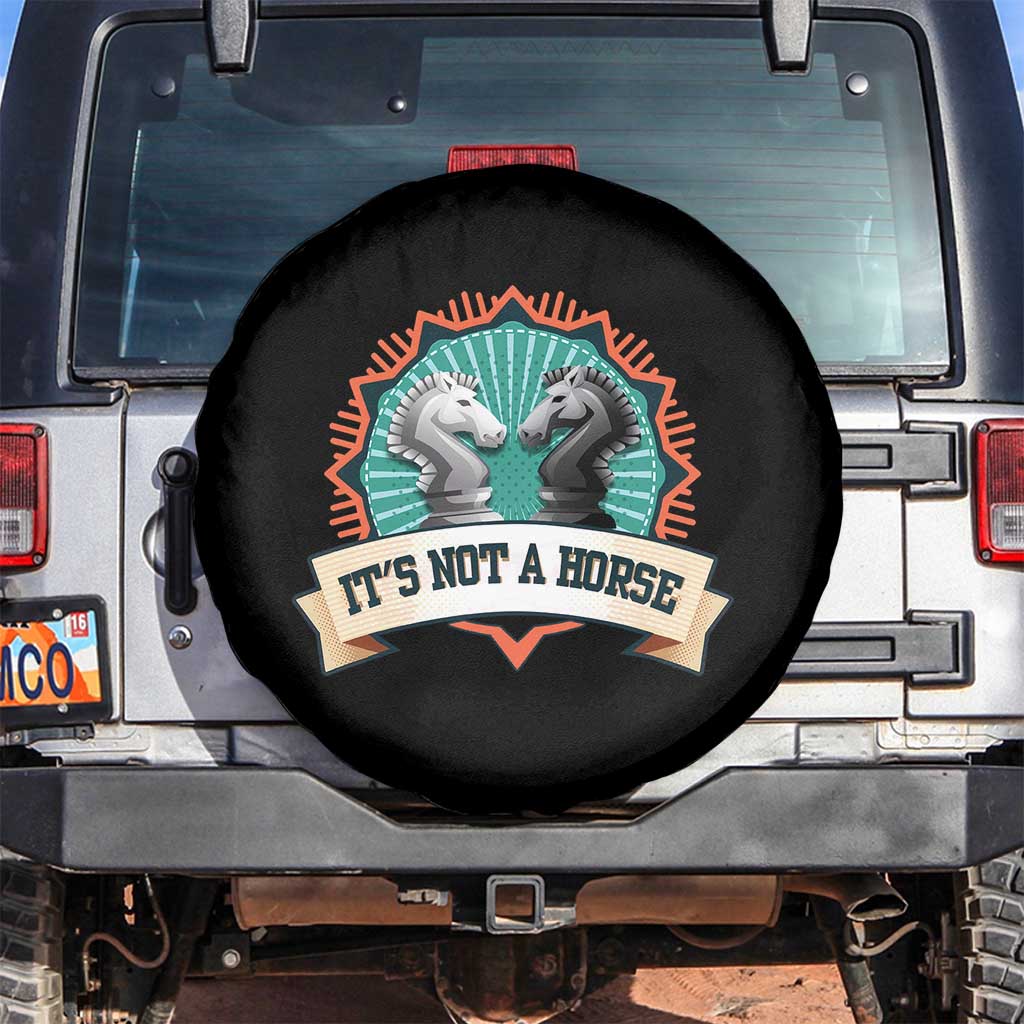 Funny Chess Lover Spare Tire Cover It's Not A Horse Knight Horse TS11 No hole Black Print Your Wear