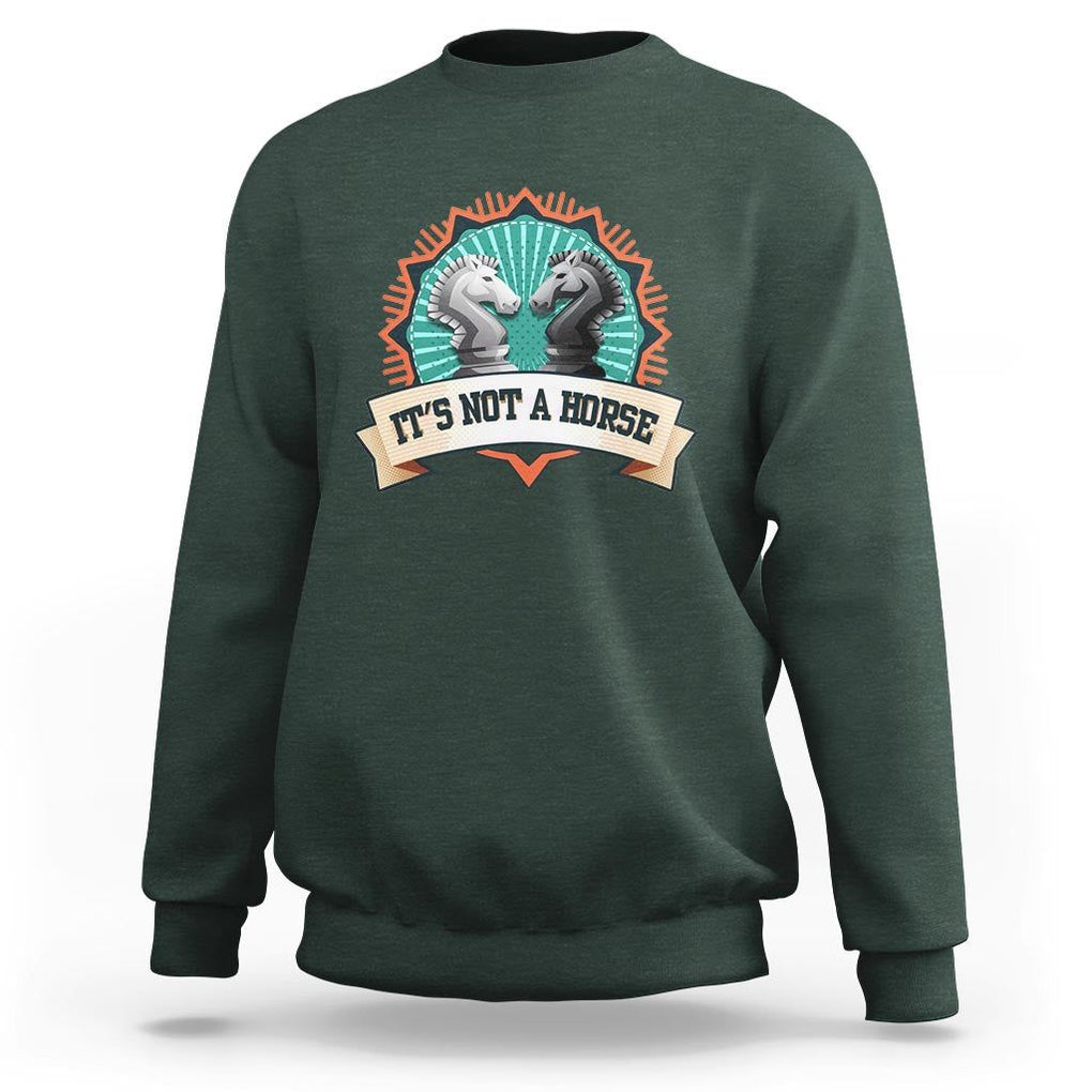 Funny Chess Lover Sweatshirt It's Not A Horse Knight Horse TS11 Dark Forest Green Print Your Wear