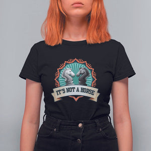 Funny Chess Lover T Shirt For Women It's Not A Horse Knight Horse TS11 Black Print Your Wear