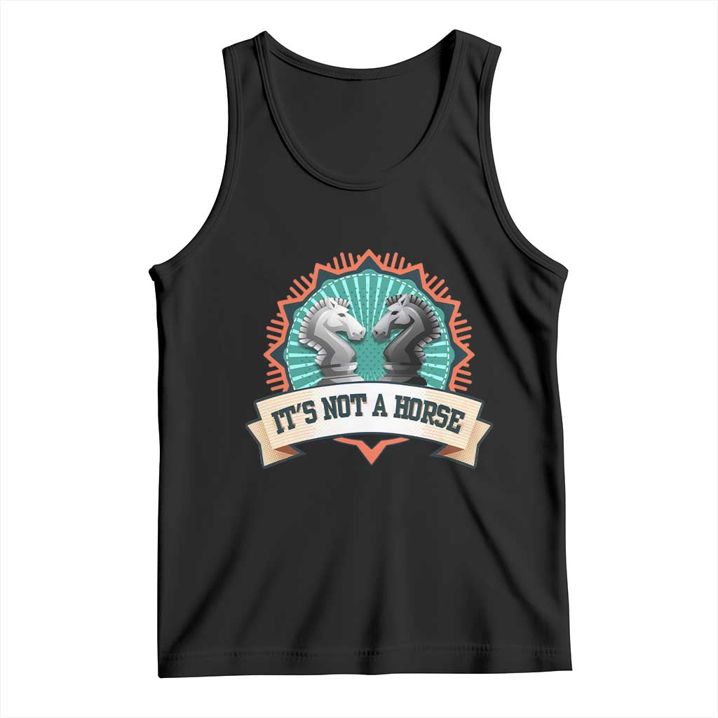 Funny Chess Lover Tank Top It's Not A Horse Knight Horse TS11 Black Print Your Wear