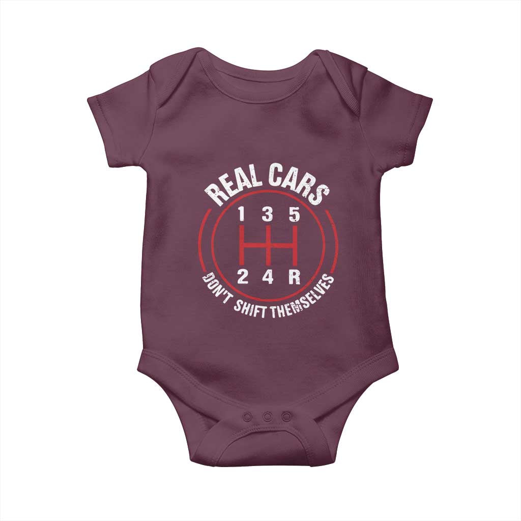 Funny Real Cars Dont Shift Themselves Baby Onesie Car Racing Manual TS11 Maroon Print Your Wear