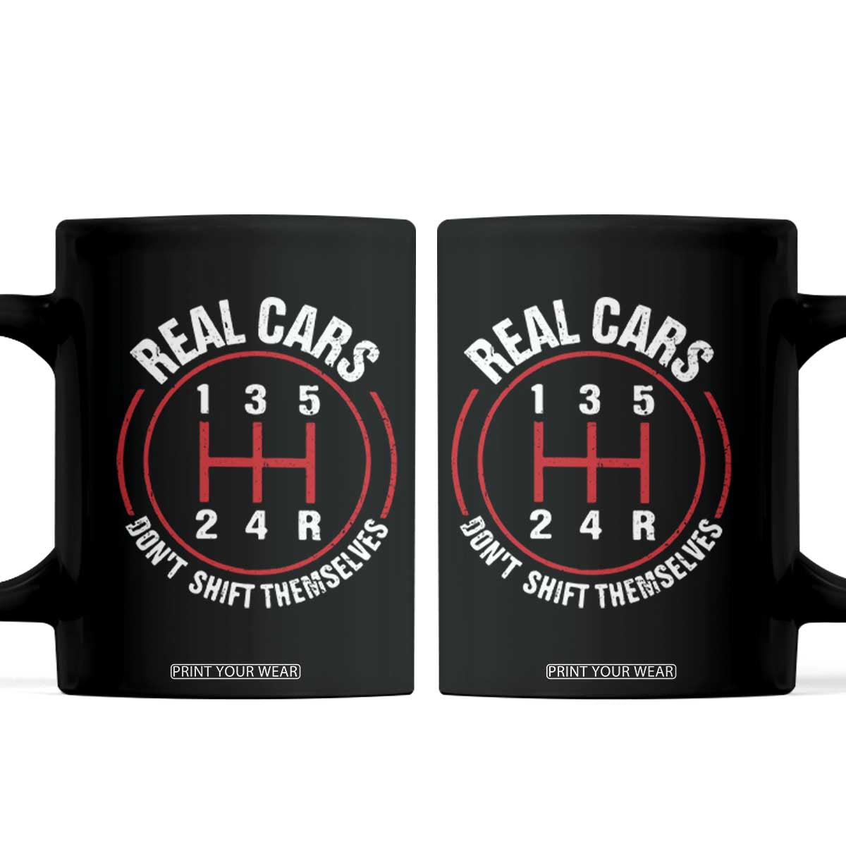 Funny Real Cars Dont Shift Themselves Coffee Mug Car Racing Manual TS11 Black Print Your Wear