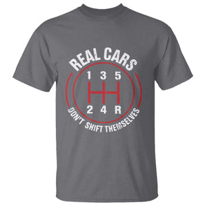 Funny Real Cars Dont Shift Themselves T Shirt Car Racing Manual TS11 Charcoal Print Your Wear