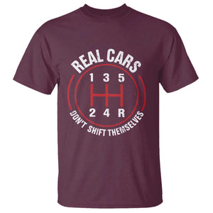 Funny Real Cars Dont Shift Themselves T Shirt Car Racing Manual TS11 Maroon Print Your Wear