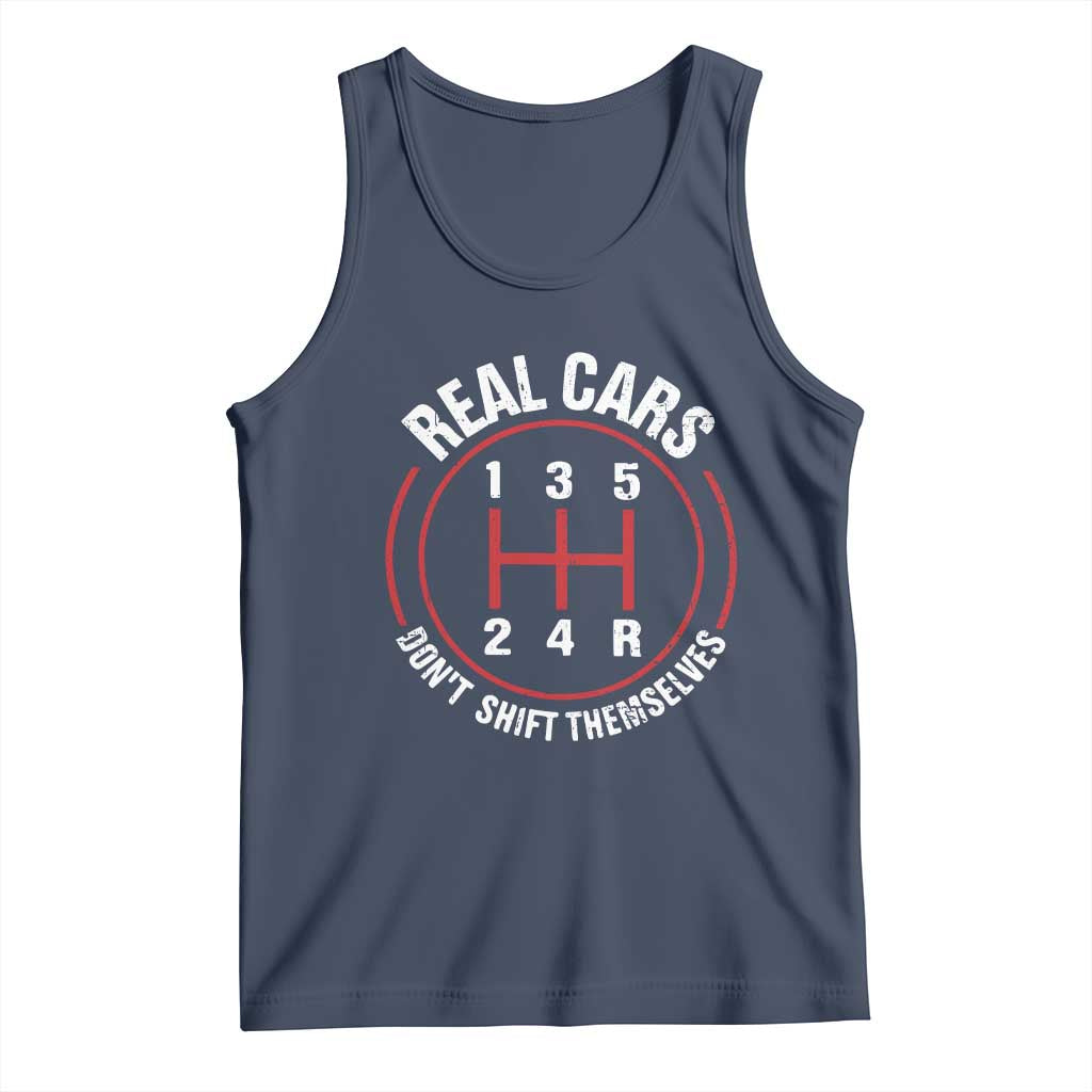 Funny Real Cars Dont Shift Themselves Tank Top Car Racing Manual TS11 Navy Print Your Wear