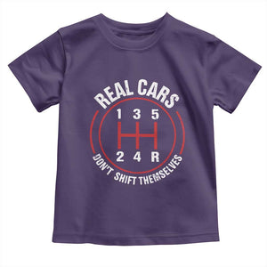 Funny Real Cars Dont Shift Themselves Toddler T Shirt Car Racing Manual TS11 Purple Print Your Wear