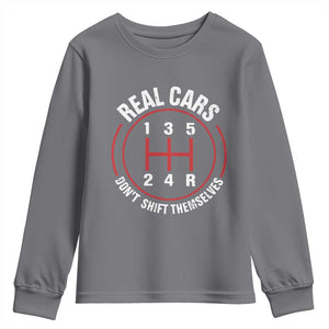 Funny Real Cars Dont Shift Themselves Youth Sweatshirt Car Racing Manual TS11 Charcoal Print Your Wear