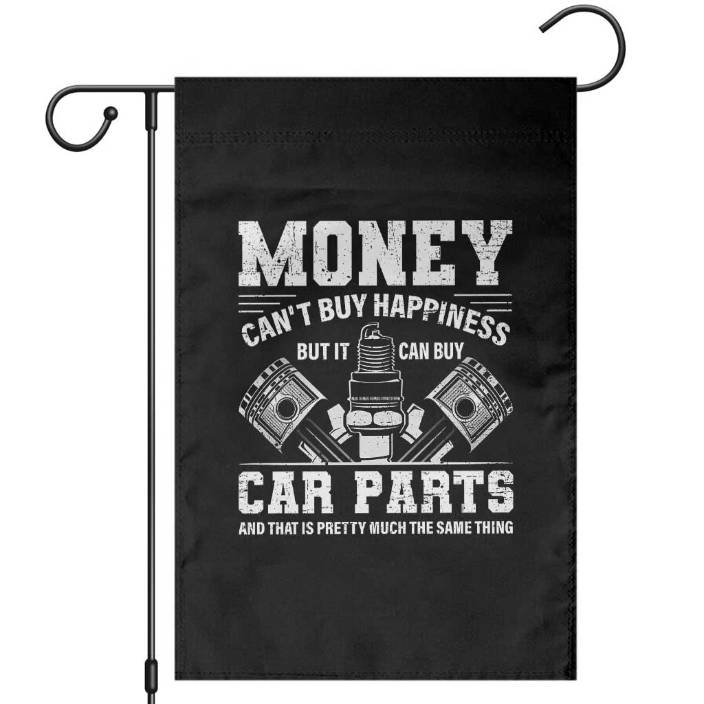 Funny Car Mechanic Gag Garden Flag Money Cant Buy Happiness But It Can Buy Car Parts TS11 Black Print Your Wear