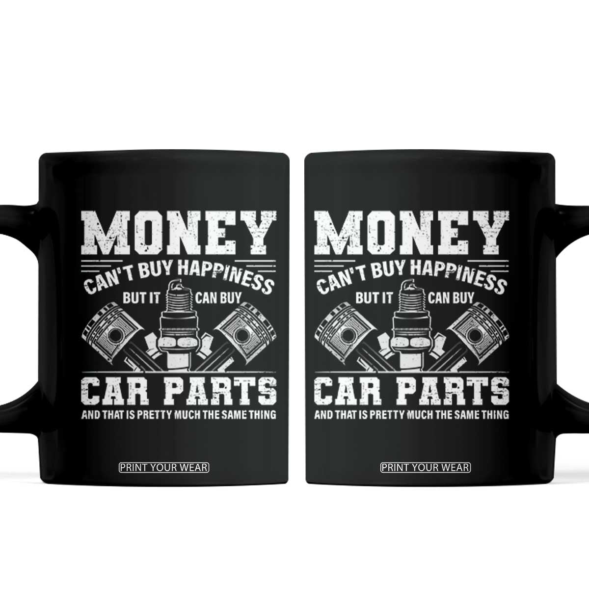 Funny Car Mechanic Gag Coffee Mug Money Cant Buy Happiness But It Can Buy Car Parts TS11 Black Print Your Wear
