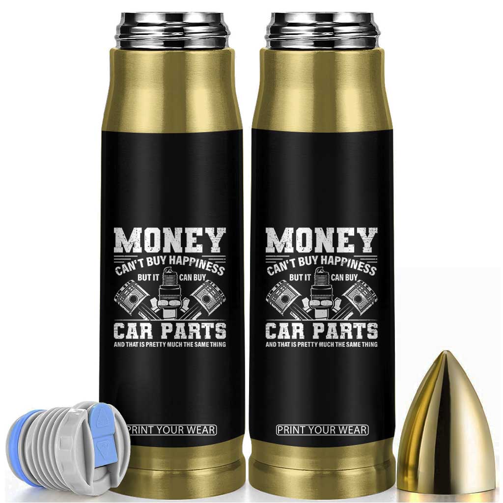 Funny Car Mechanic Gag Bullet Tumbler Money Cant Buy Happiness But It Can Buy Car Parts TS11 Black Print Your Wear
