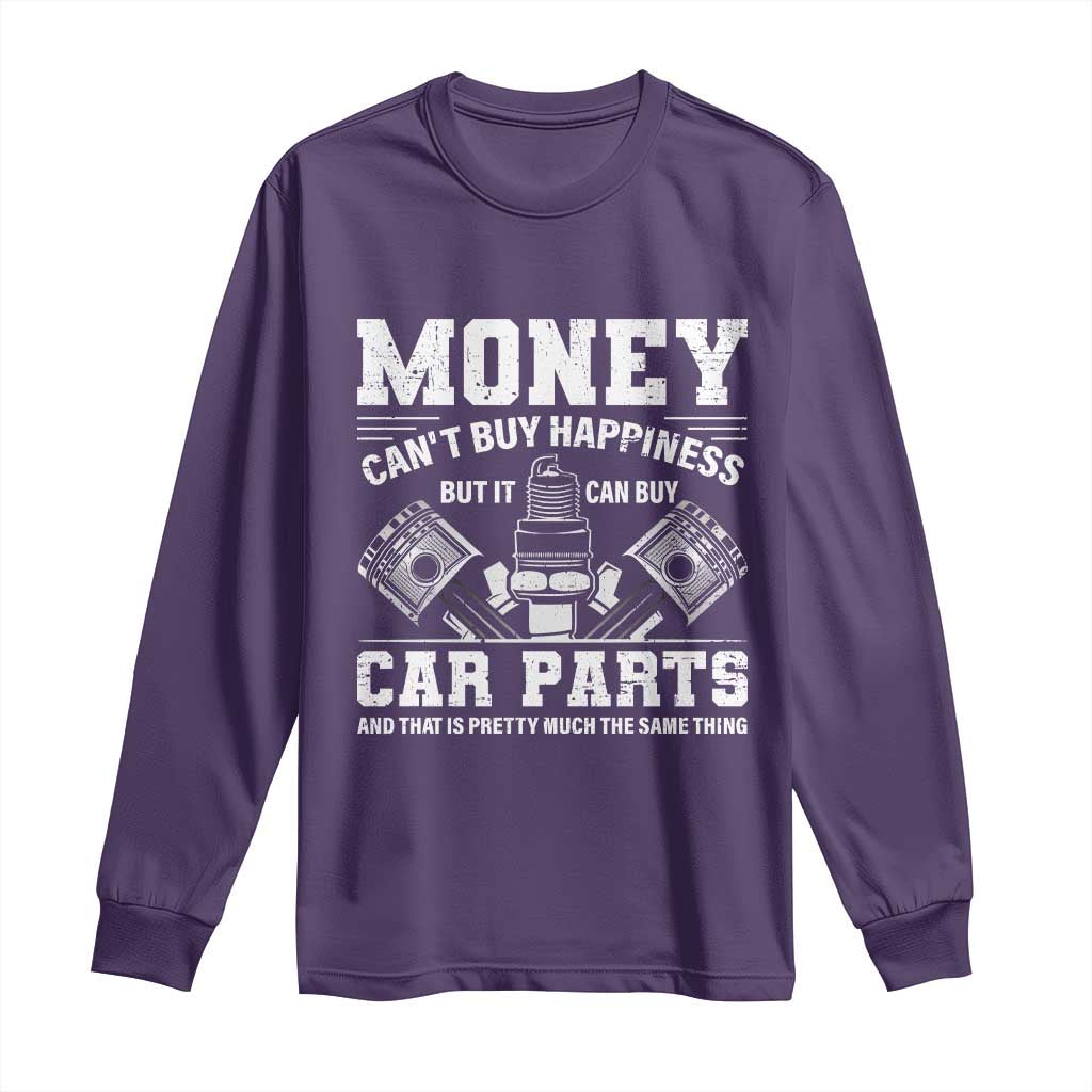Funny Car Mechanic Gag Long Sleeve Shirt Money Cant Buy Happiness But It Can Buy Car Parts TS11 Purple Print Your Wear