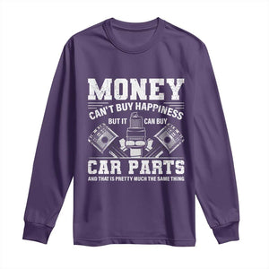 Funny Car Mechanic Gag Long Sleeve Shirt Money Cant Buy Happiness But It Can Buy Car Parts TS11 Purple Print Your Wear